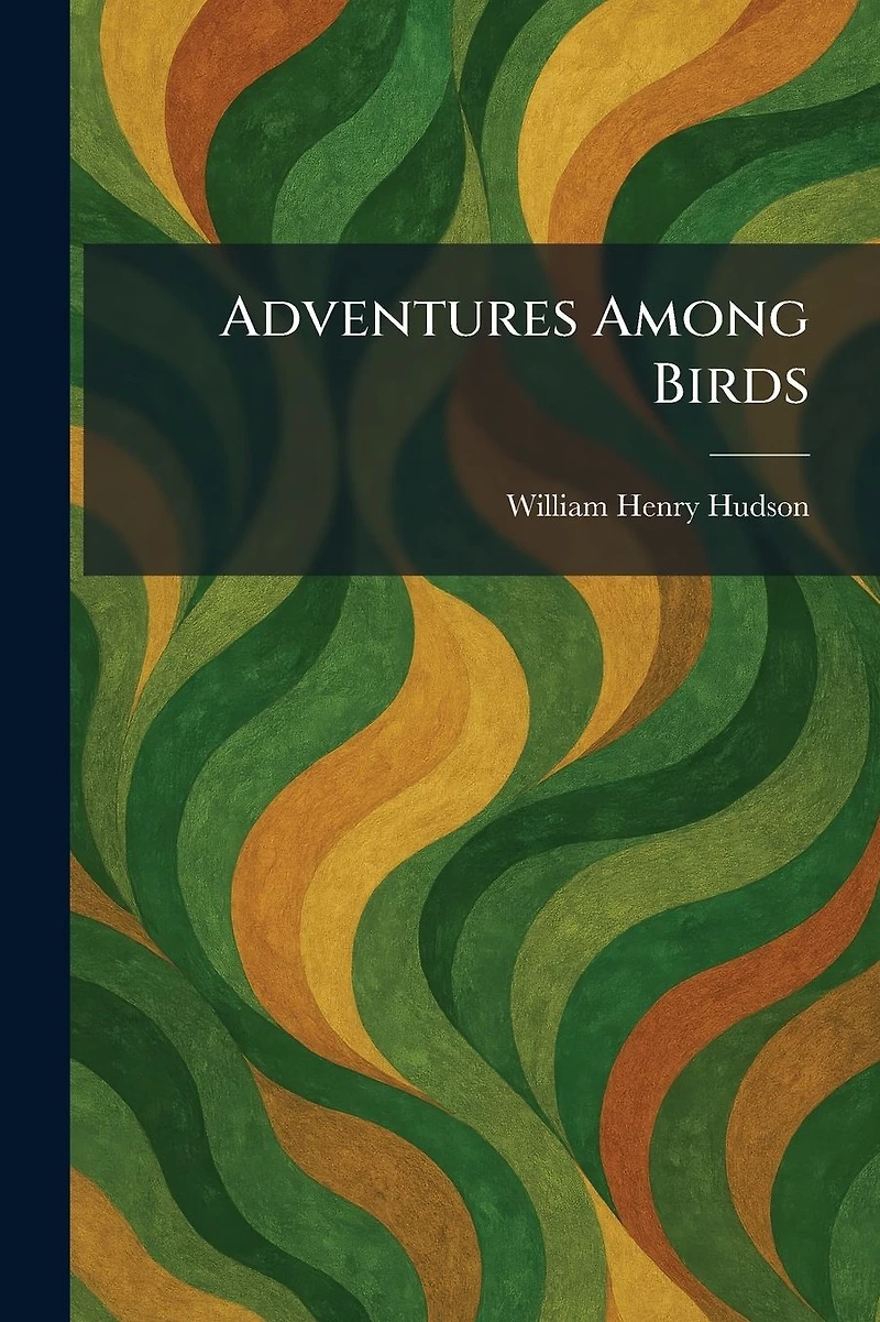 Adventures Among Birds (Barnes & Noble Digital Library)