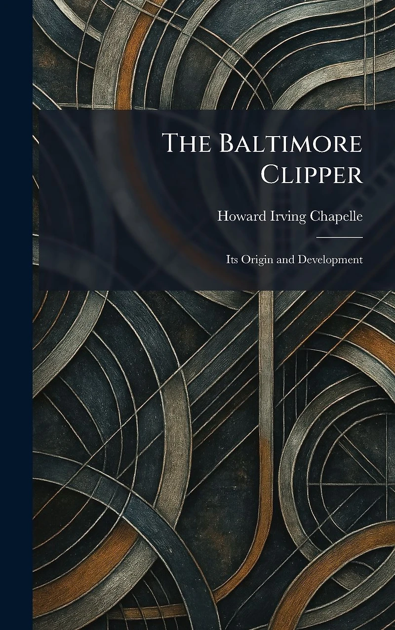 The Baltimore Clipper: Its Origin and Development
