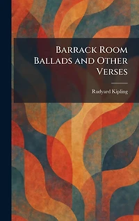 Barrack Room Ballads and Other Verses
