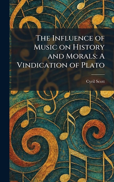 The Influence of Music on History and Morals: A Vindication Plato