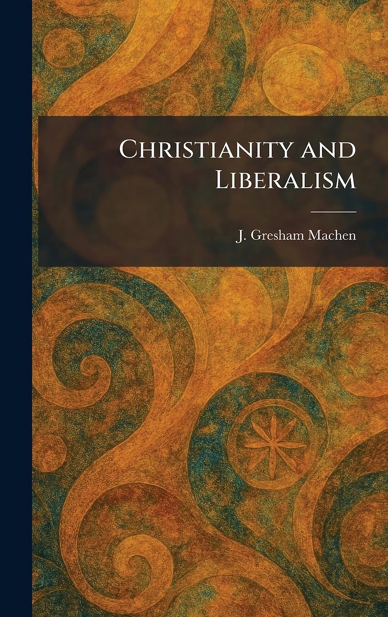 Christianity and Liberalism
