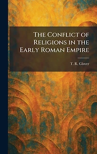 the Conflict of Religions Early Roman Empire