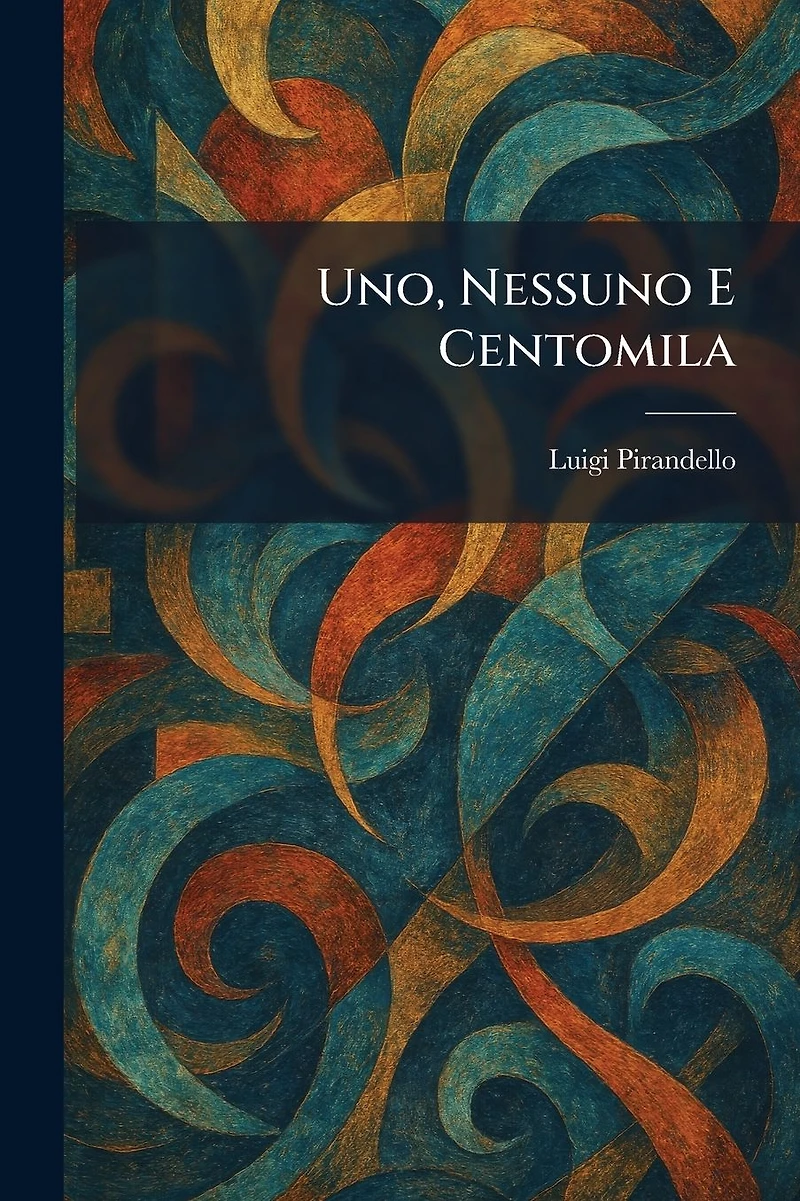 Uno, nessuno, e centomila