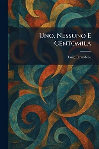 Uno, nessuno, e centomila