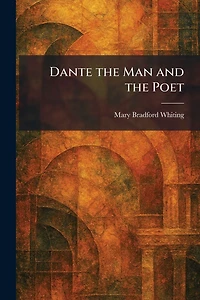 Dante the Man and Poet