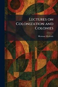 Lectures on Colonization and Colonies