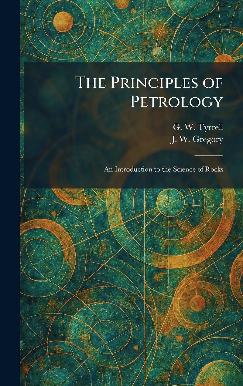 the Principles of PETROLOGY: An Introduction to Science Rocks