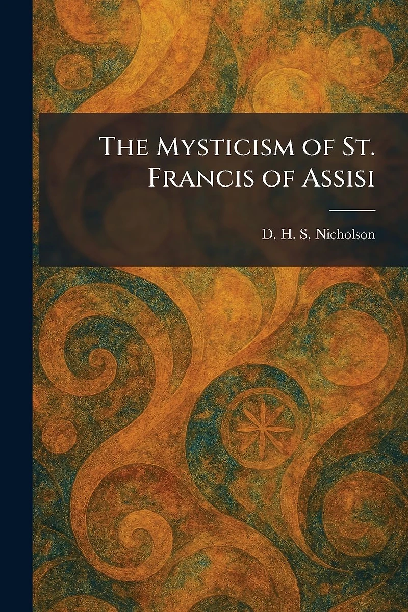 Mysticism of St. Francis Assisi