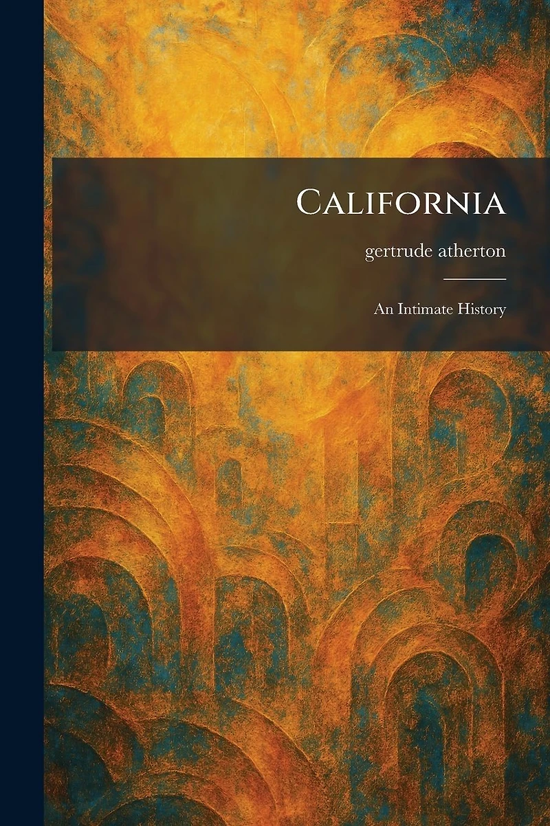 California: An Intimate History