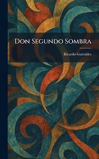 Don Segundo Sombra (Spanish Edition)