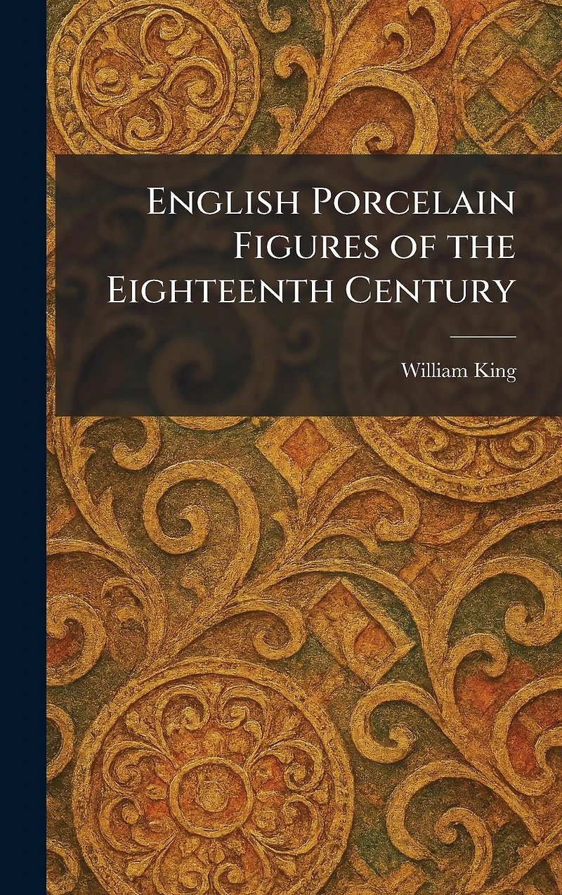 English Porcelain Figures of the Eighteenth Century