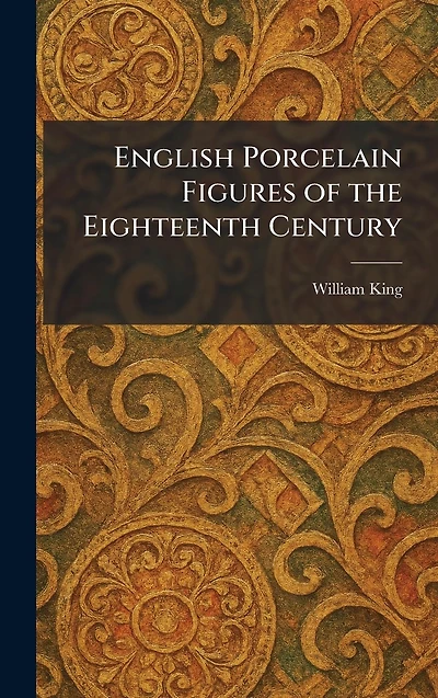 English Porcelain Figures of the Eighteenth Century