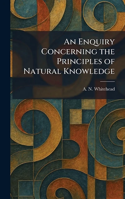 An Enquiry Concerning the Principles of Natural Knowledge