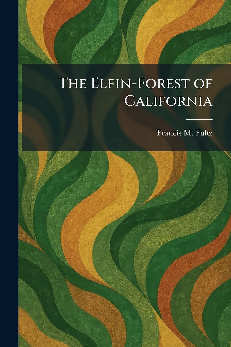 The Elfin-Forest of California