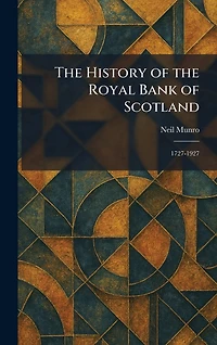 History of the Royal Bank Scotland 1727-1927