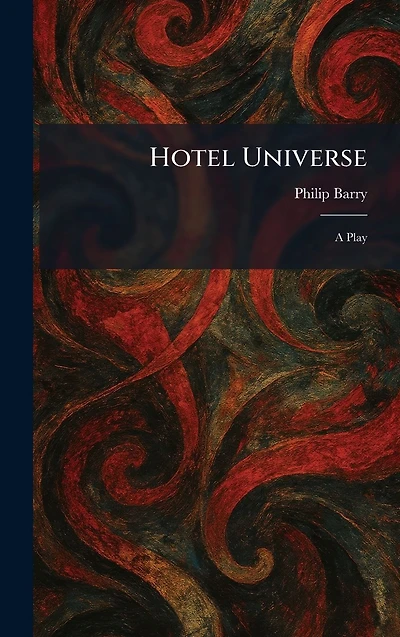 Hotel Universe: a Play