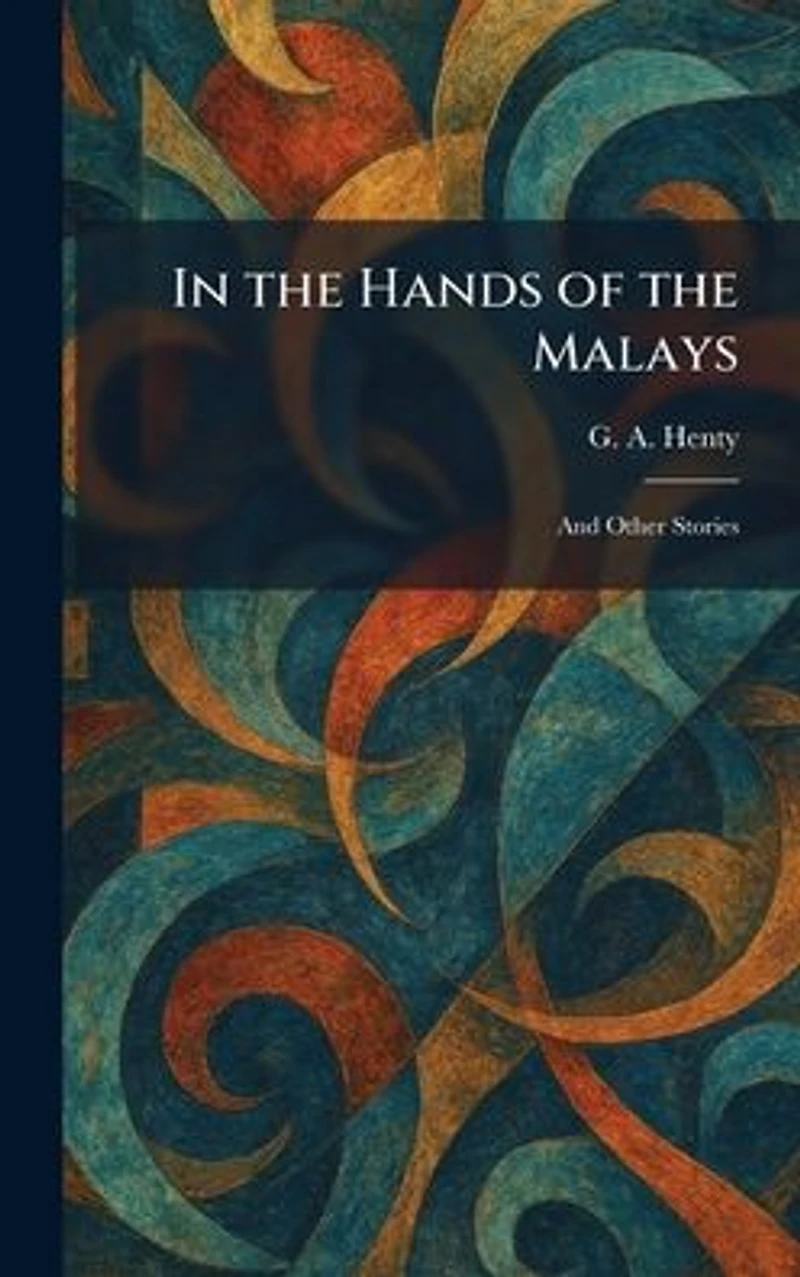 the Hands of Malays and Other Stories