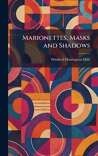 Marionettes, Masks and Shadows