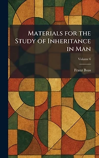 Materials for the Study of Inheritance Man