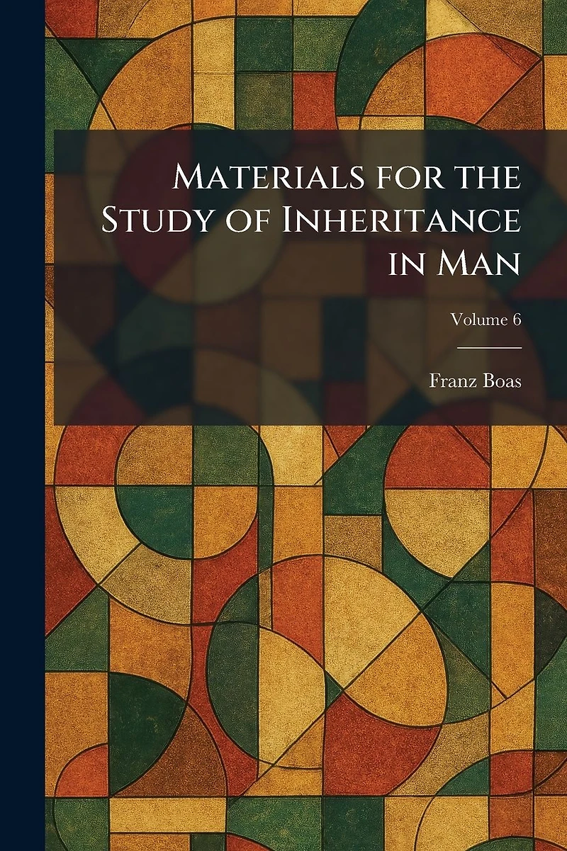 Materials for the Study of Inheritance Man