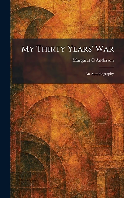 My Thirty Years' War;