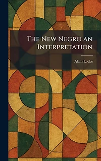 The New Negro: An Interpretation