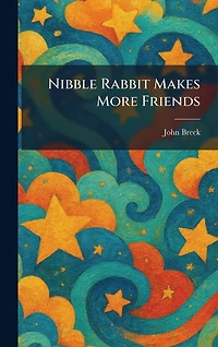 Nibble Rabbit Makes More Friends
