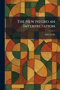 The New Negro: An Interpretation