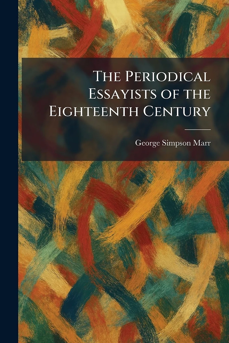 Periodical Essayists of the Eighteenth Century