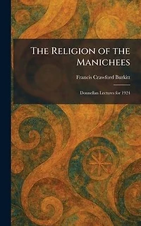 the Religion of Manichees: Donnellan Lectures for 1924