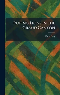 Roping Lions the Grand Canyon