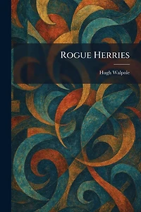 Rogue Herries: A Novel
