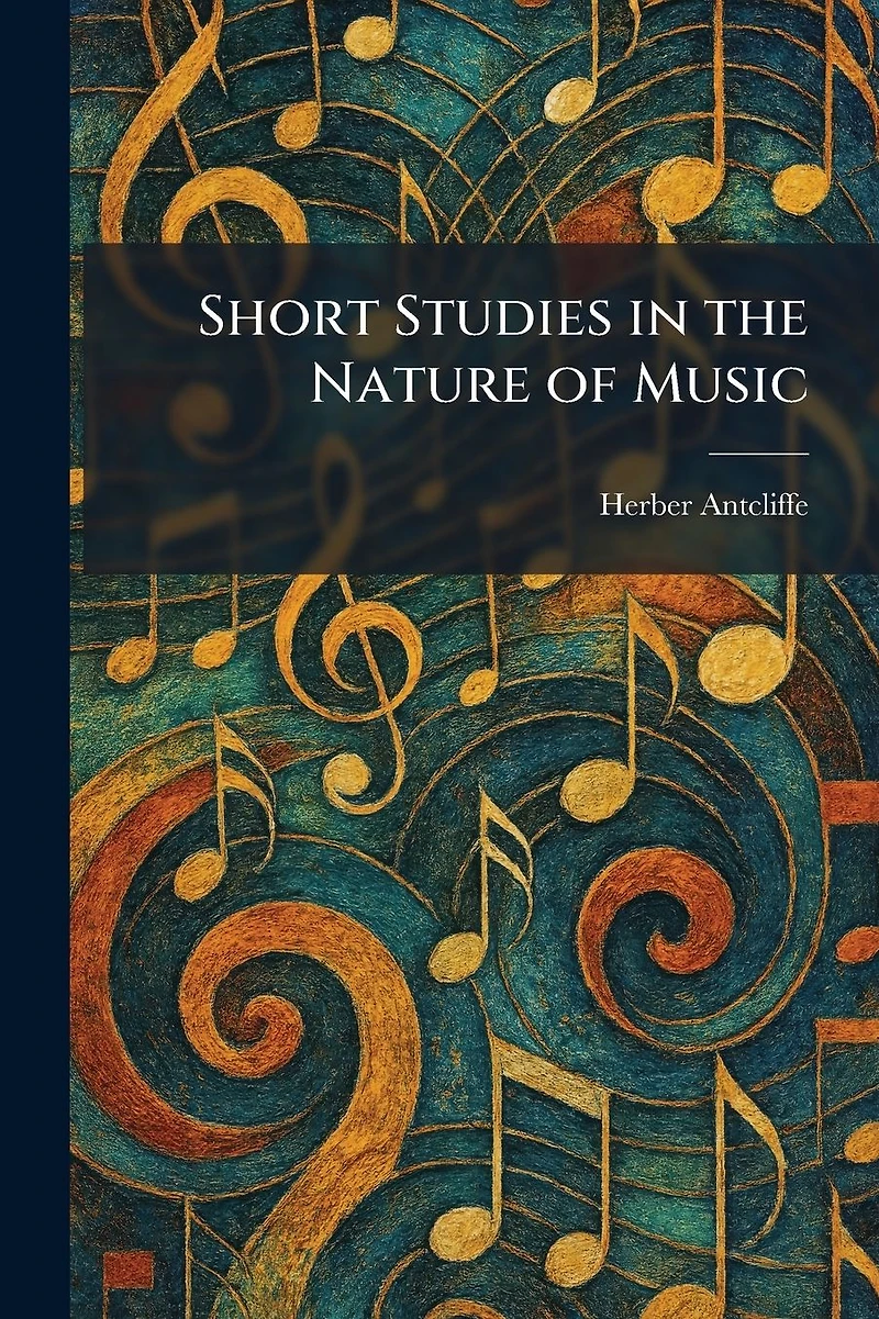 Short Studies the Nature of Music