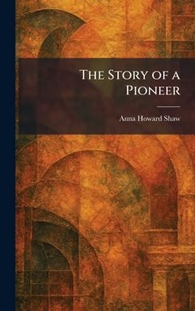 The Story of a Pioneer