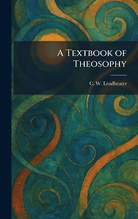 A Textbook of Theosophy