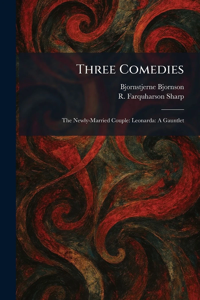 Three Comedies: The Newly-Married Couple, Leonarda, A Gauntlet