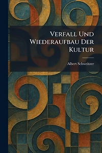 Verfall und Wiederaufbau der Kultur (Ungekürzt)