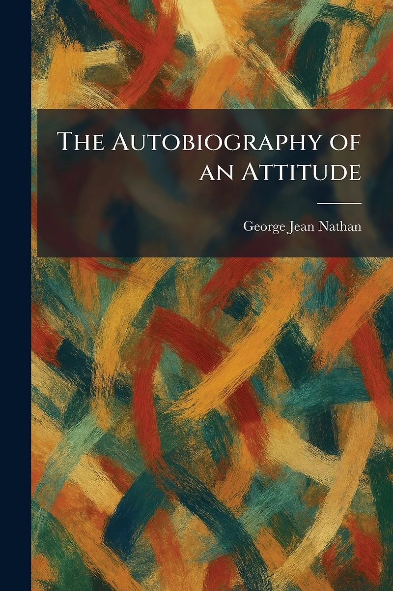 The Autobiography of an Attitude