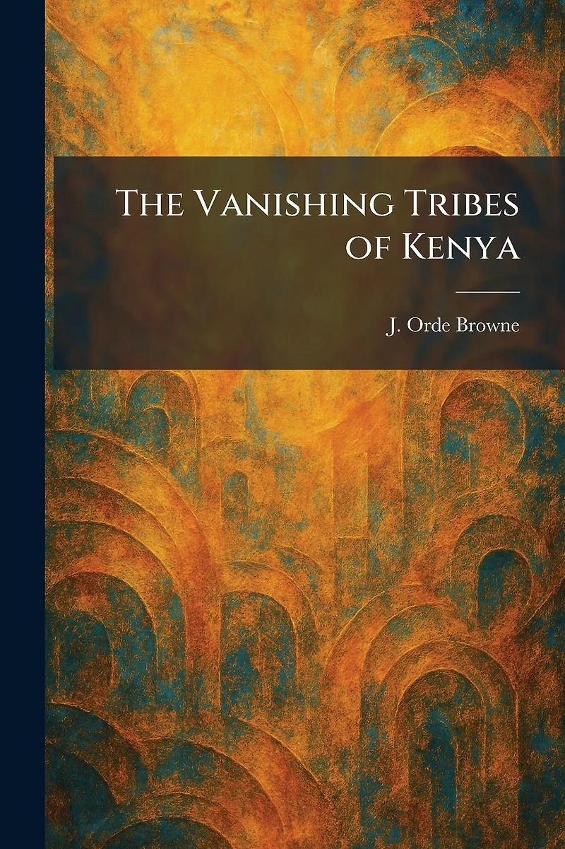 The Vanishing Tribes of Kenya