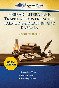 Hebraic Literature: Translations from the Talmud, Midrashim and Kabbala
