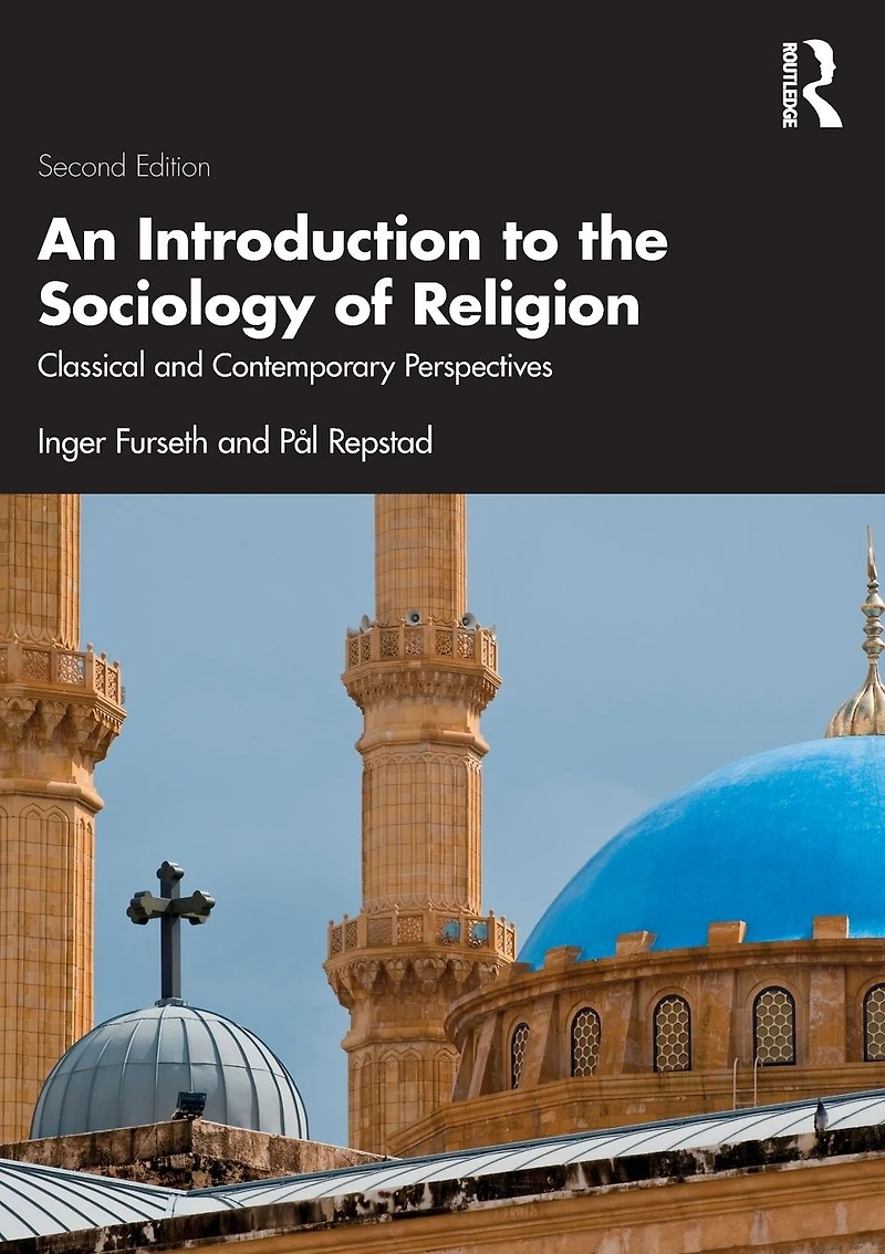An Introduction to the Sociology of Religion: Classical and Contemporary Perspectives