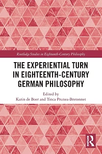 The Experiential Turn Eighteenth-Century German Philosophy
