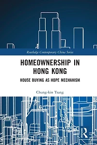 Homeownership Hong Kong: House Buying as Hope Mechanism