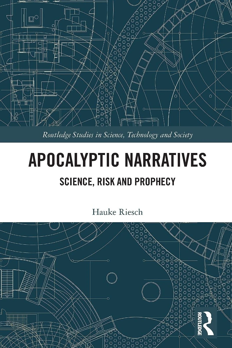 Apocalyptic Narratives: Science, Risk and Prophecy