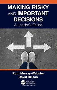 Making Risky and Important Decisions: A Leader's Guide