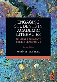 Engaging Students Academic Literacies: SFL Genre Pedagogy for K-8 Classrooms