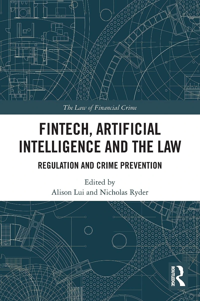FinTech, Artificial Intelligence and the Law: Regulation Crime Prevention