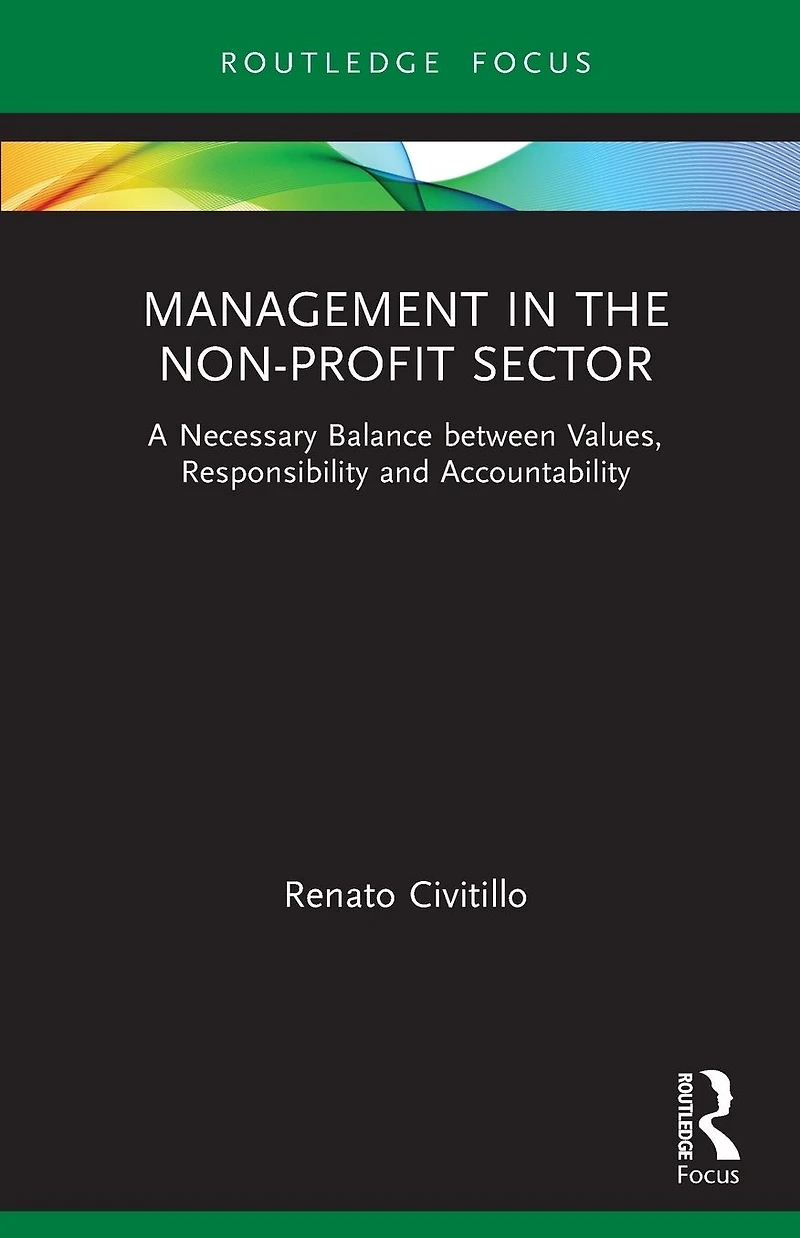 Management the Non-Profit Sector: A Necessary Balance between Values, Responsibility and Accountability
