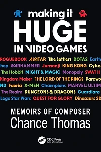 Making it HUGE Video Games: Memoirs of Composer Chance Thomas