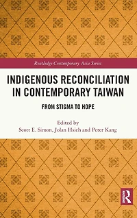 Indigenous Reconciliation Contemporary Taiwan: From Stigma to Hope